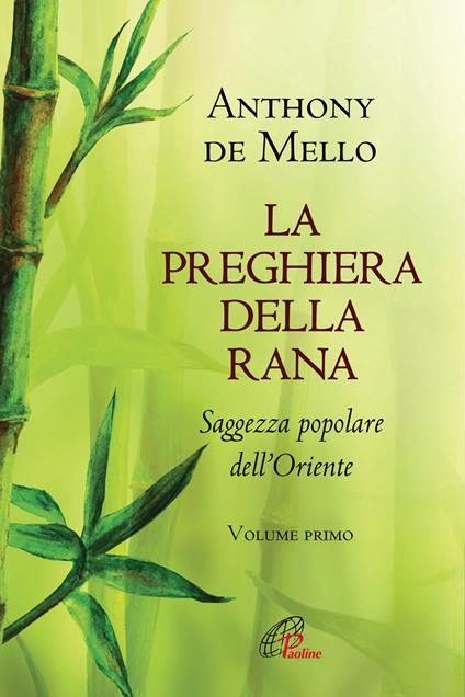 La preghiera della rana. Saggezza popolare dell'Oriente. Nuova ediz.. Vol. 1 - Anthony De Mello - copertina