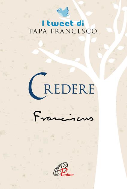 Credere. I tweet di papa Francesco - Francesco (Jorge Mario Bergoglio) - copertina