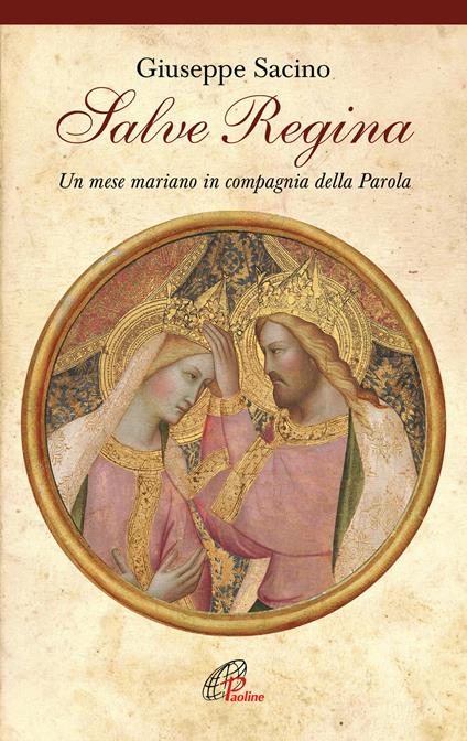 Salve Regina. Un mese mariano in compagnia della parola - Giuseppe Sacino - copertina