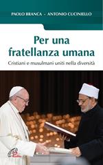 Per una fratellanza umana. Cristiani e musulmani uniti nella diversità