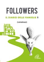 Followers. Il diario delle famiglie. Ediz. illustrata. Vol. 1: Cafarnao.