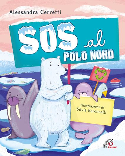 Sos al Polo Nord. Ediz. illustrata - Alessandra Cerretti - copertina