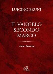 Il Vangelo secondo Marco. Una rilettura