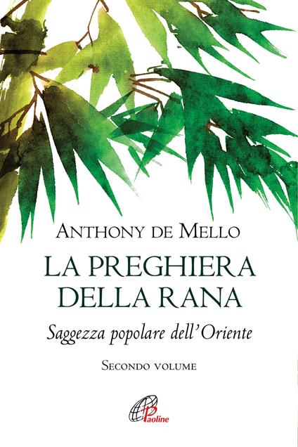 La preghiera della rana. Saggezza popolare dell'Oriente. Vol. 2 - Anthony De Mello - copertina