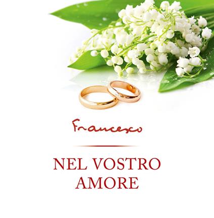 Nel vostro amore. Ediz. illustrata - Francesco (Jorge Mario Bergoglio) - copertina