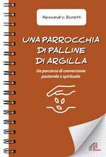 Una parrocchia di palline di argilla. Un percorso di conversione pastorale e spirituale