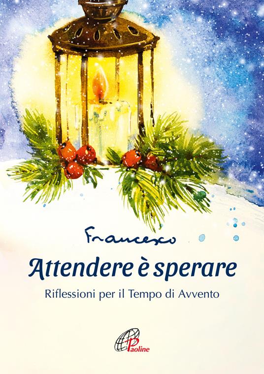 Attendere è sperare. Riflessioni per il tempo di Avvento - Francesco (Jorge Mario Bergoglio) - copertina