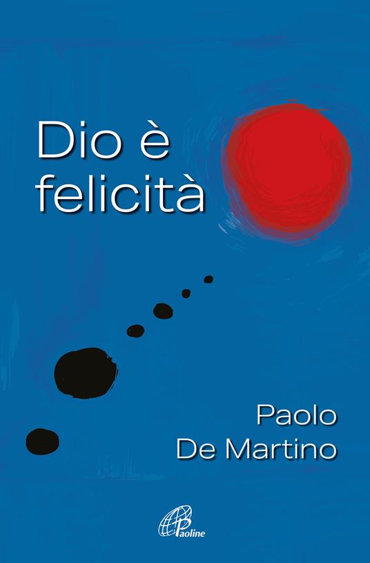 Dio è felicità - Paolo De Martino - copertina