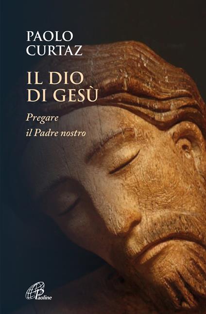 Il Dio di Gesù. Pregare il Padre nostro - Paolo Curtaz - copertina