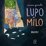 Lupo e Milo. Buio! Ediz. illustrata