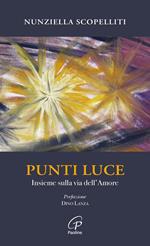 Punti luce. Insieme sulla via dell’amore