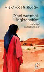 Dieci cammelli inginocchiati. Variazioni sulla preghiera