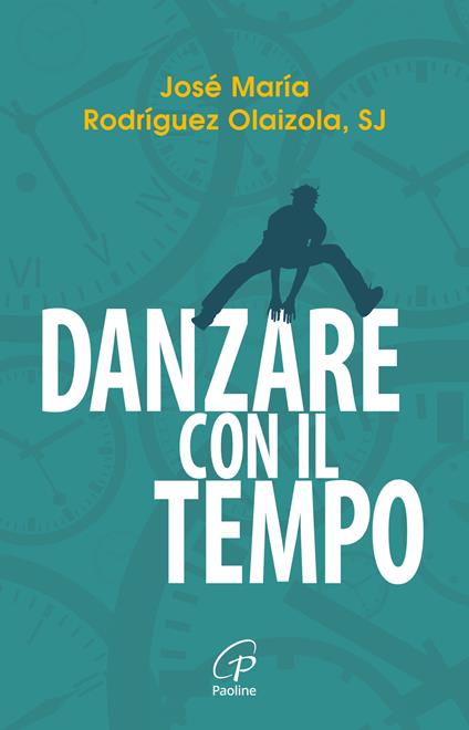 Danzare con il tempo - José María Rodríguez Olaizola - copertina