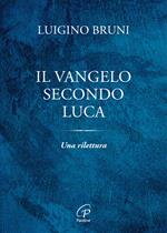 Il Vangelo secondo Luca. Una rilettura