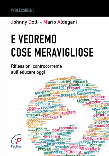 E vedremo cose meravigliose. Riflessioni controcorrente sull’educare oggi - Johnny Dotti,Mario Aldegani - copertina