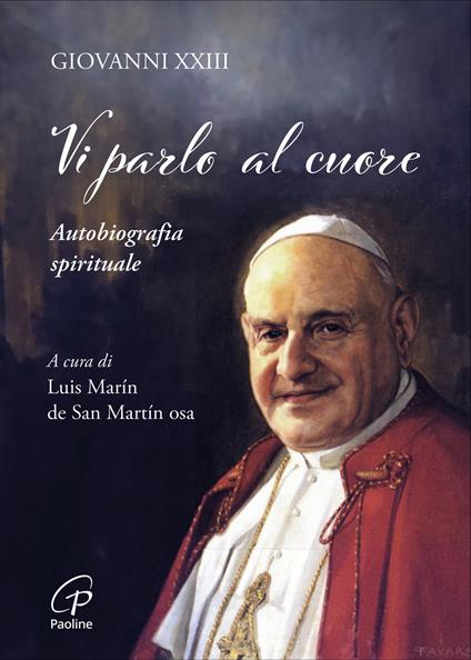 Vi parlo al cuore. Autobiografia spirituale - Giovanni XXIII - copertina