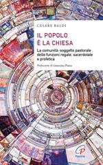 Il popolo è la chiesa. La comunità: soggetto pastorale delle funzioni regale, sacerdotale e profetica