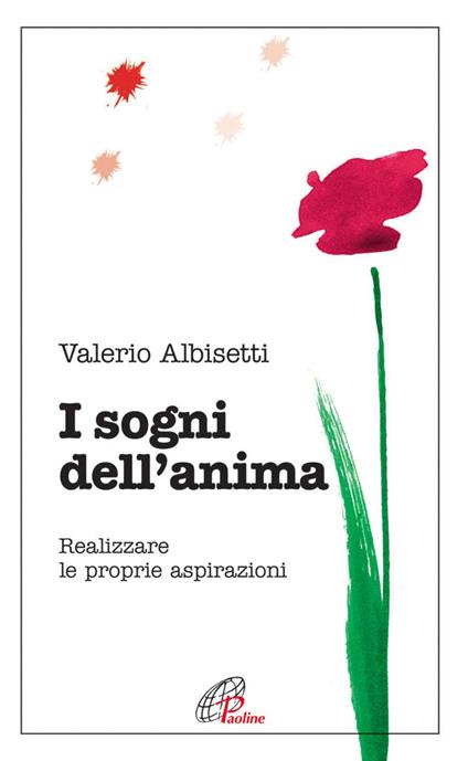 I sogni dell'anima. Realizzare le proprie aspirazioni - Valerio Albisetti - ebook