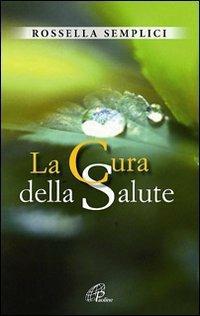 La cura della salute - Rossella Semplici - ebook