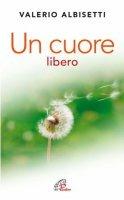 Un cuore libero. Per una nuova spiritualità