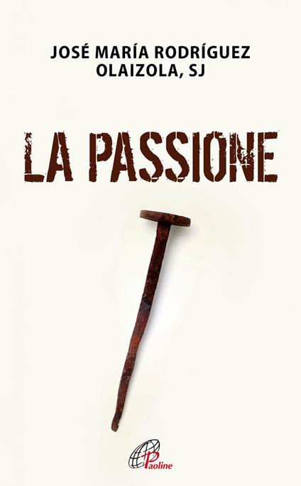 La passione - José María Rodríguez Olaizola,Elisabetta Orlandi - ebook