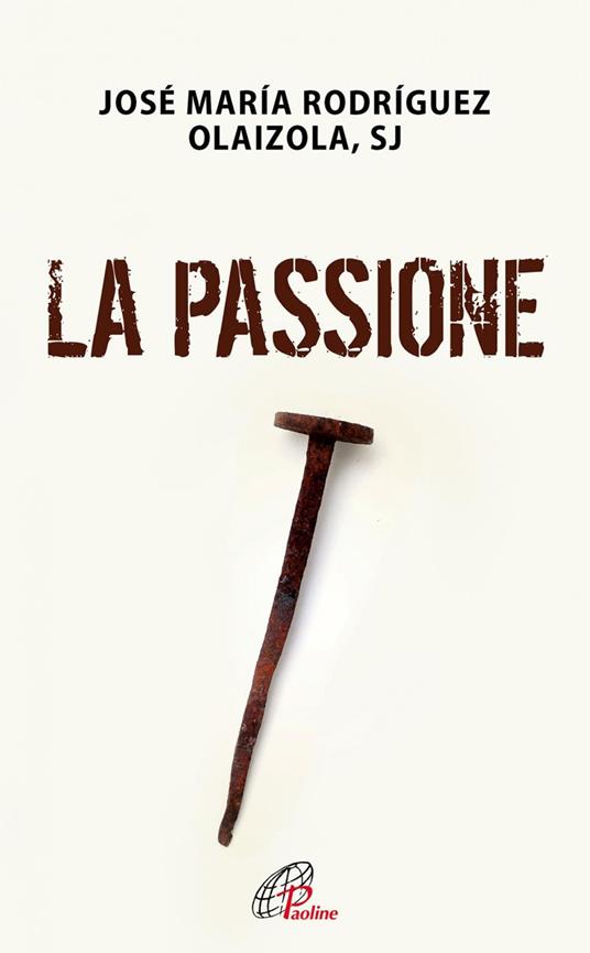 La passione - José María Rodríguez Olaizola,Elisabetta Orlandi - ebook