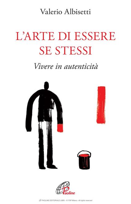 L' arte di essere se stessi. Vivere in autenticità - Valerio Albisetti - ebook