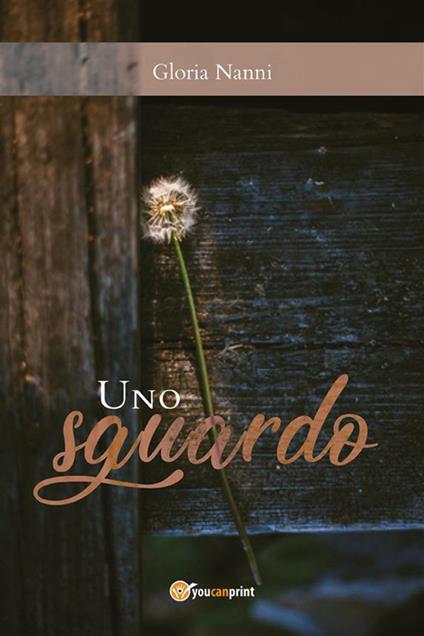 Uno sguardo - Gloria Nanni - ebook