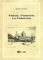 Firenze, i fiorentini e il fiorentino