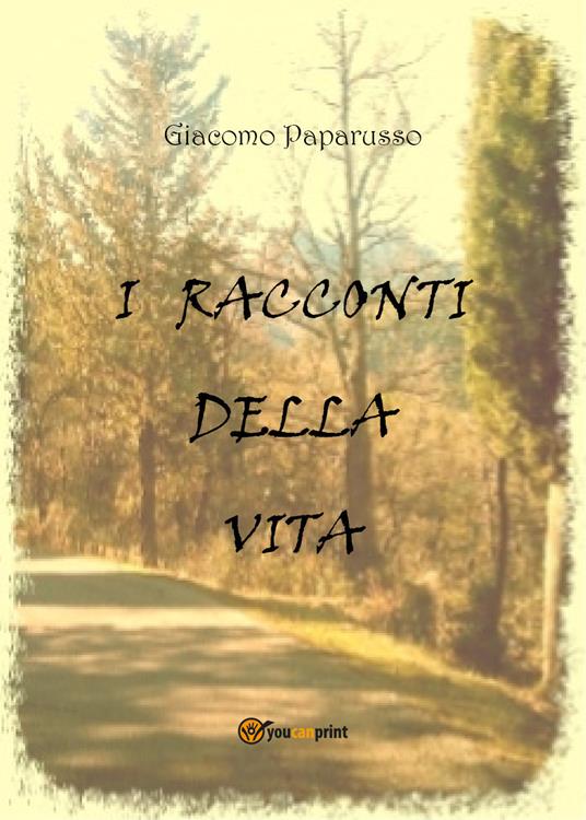 I racconti della vita - Giacomo Paparusso - copertina