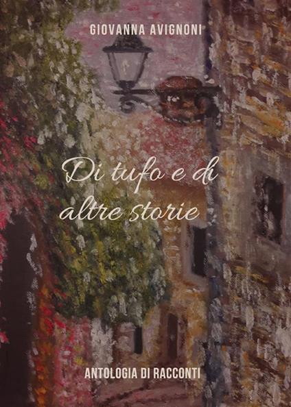 Di tufo e di altre storie - Giovanna Avignoni - ebook