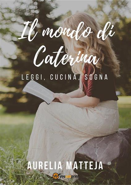 Il mondo di Caterina - Aurelia Matteja - ebook