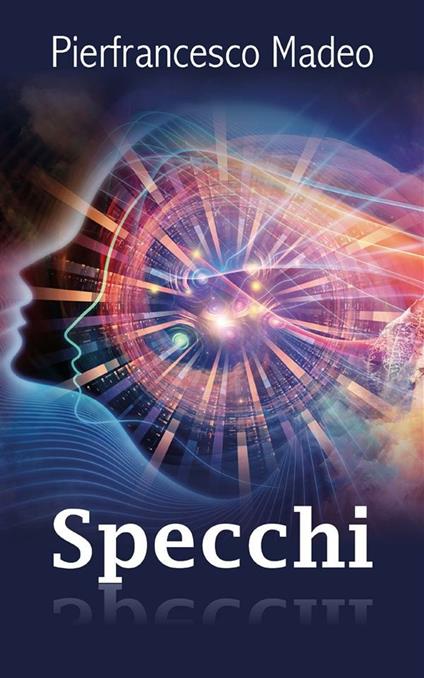 Specchi - Pierfrancesco Madeo - ebook