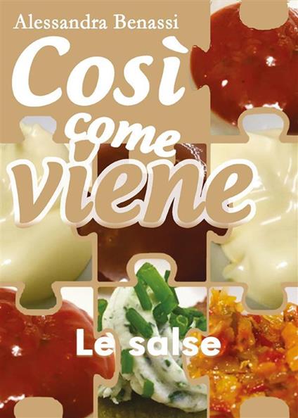 Le salse. Così come viene - Alessandra Benassi - ebook