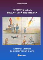 Ritorno alla relatività ristretta. Il tempo e lo spazio da differenti punti di vista