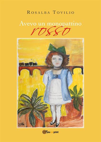 Avevo un monopattino rosso - Rosalba Tovilio - ebook