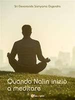 Quando Nalin iniziò a meditare