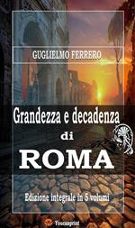 Grandezza e decadenza di Roma. Ediz. integrale