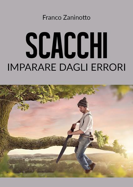 Scacchi: imparare dagli errori - Franco Zaninotto - copertina