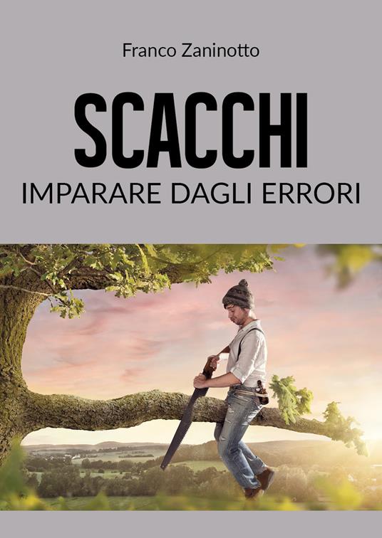 Scacchi: imparare dagli errori - Franco Zaninotto - copertina