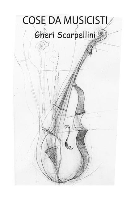 Cose da musicisti - Gheri Scarpellini - ebook