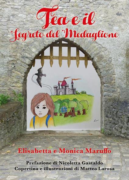 Tea e il segreto del medaglione - Elisabetta Maruffo,Monica Maruffo - ebook