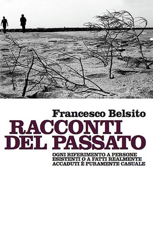 Racconti del passato - Francesco Belsito - ebook