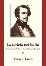 La serietà nel buffo. Il melodramma italiano e l'arte di Gaetano Donizetti