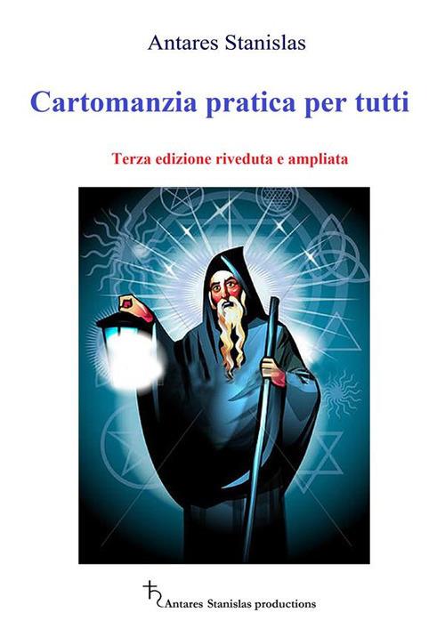 Cartomanzia pratica per tutti - Stanislas Antares - ebook