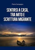 Sentirsi a casa, tra mito e scrittura migrante