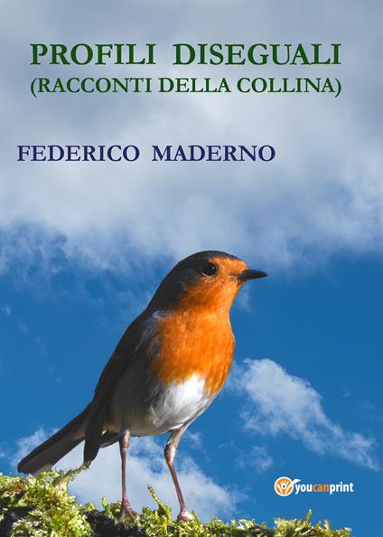 Profili diseguali (Racconti della collina) - Federico Maderno - copertina