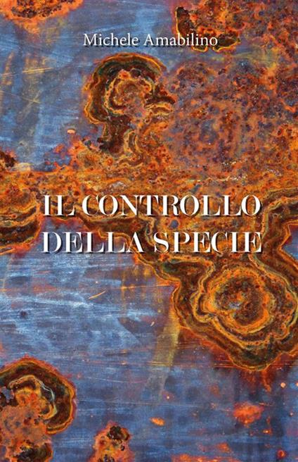 Il controllo della specie - Michele Amabilino - ebook