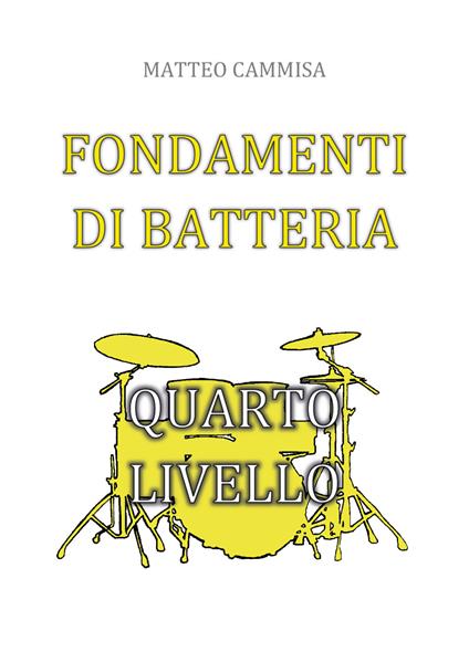 Fondamenti di batteria. Quarto livello - Matteo Cammisa - copertina