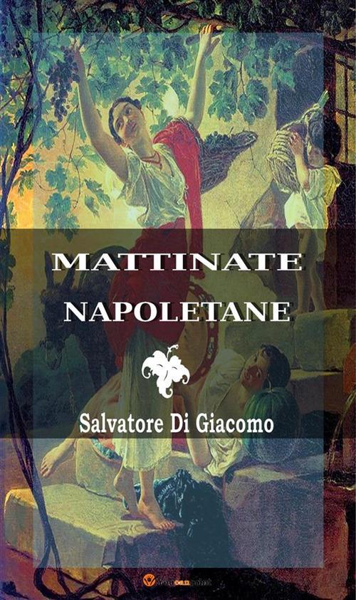 Mattinate napoletane - Salvatore Di Giacomo - ebook